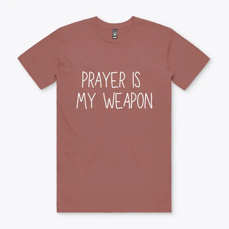 Prayer Is My Weapon