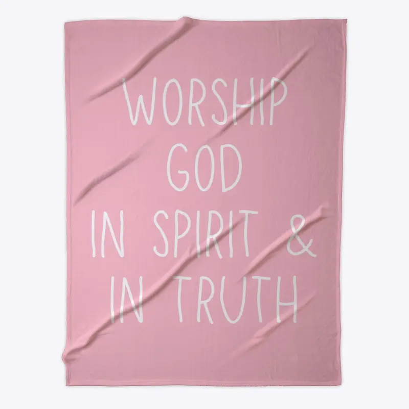 Worship God In Spirt & In Truth (White)