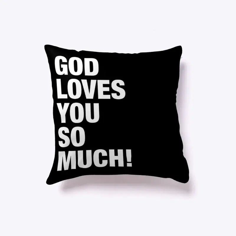 God Loves You So Much!