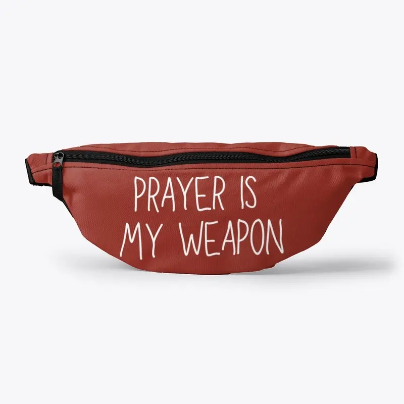 Prayer Is My Weapon